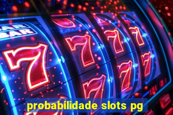 probabilidade slots pg