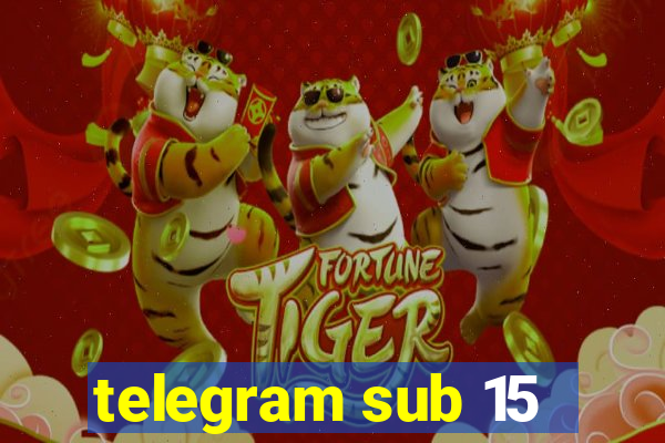 telegram sub 15