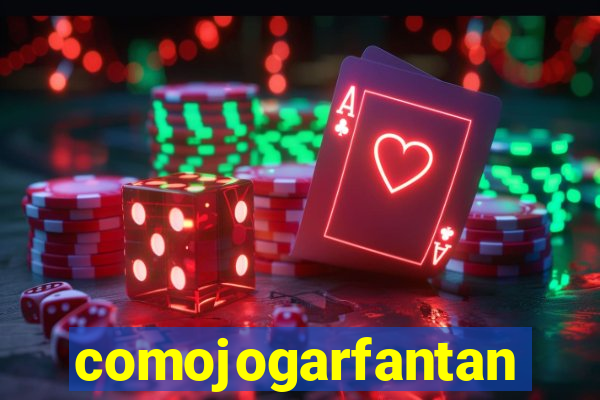 comojogarfantan