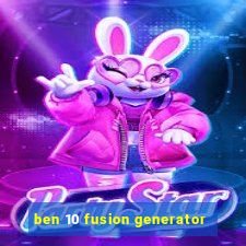 ben 10 fusion generator