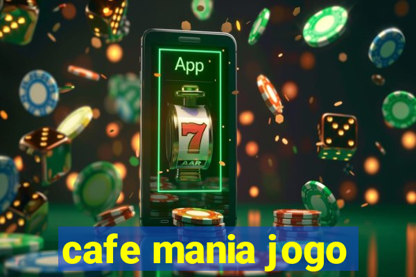 cafe mania jogo