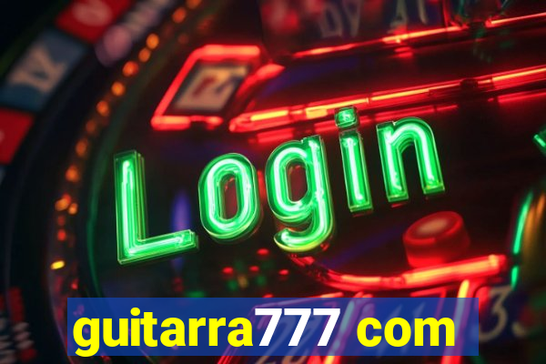 guitarra777 com