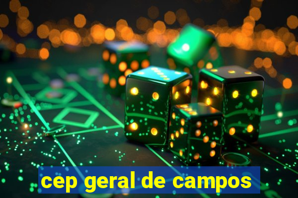 cep geral de campos