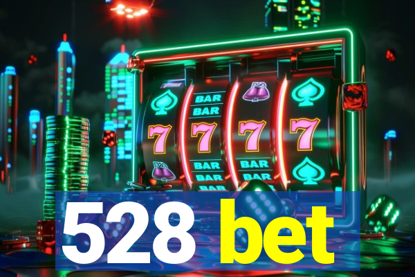 528 bet