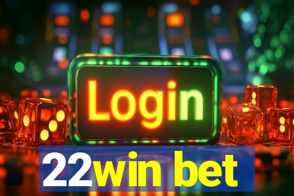 22win bet