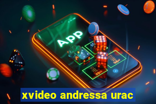xvideo andressa urac