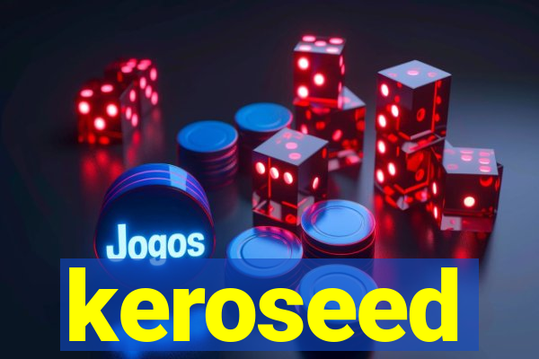keroseed