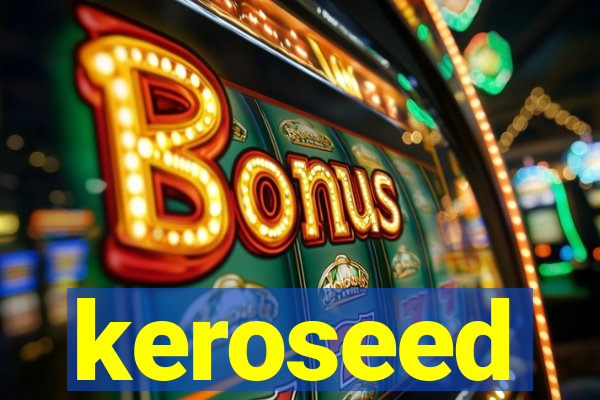 keroseed
