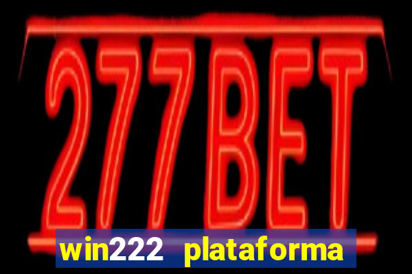 win222 plataforma de jogos