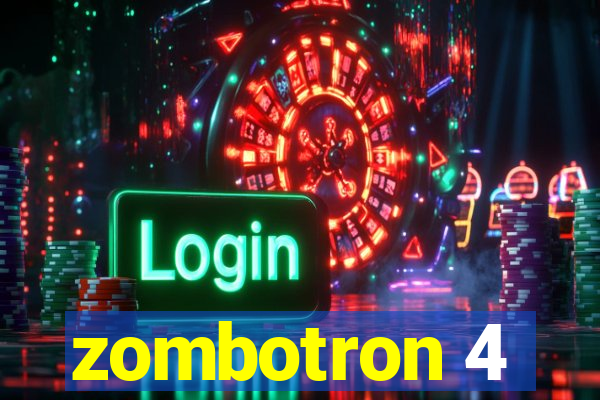 zombotron 4