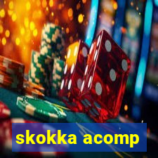 skokka acomp