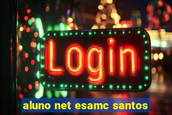 aluno net esamc santos