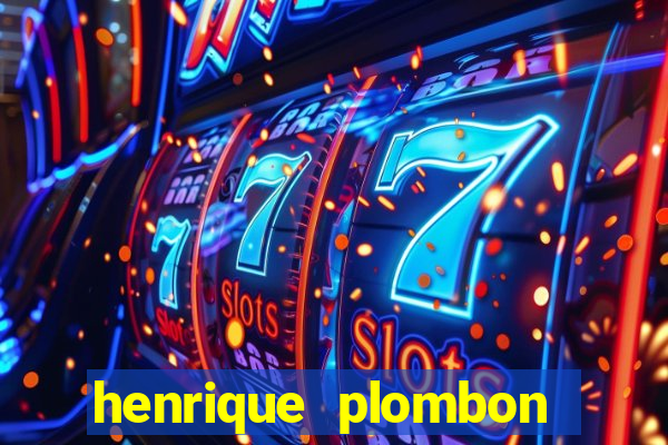 henrique plombon pinheiro fortuna