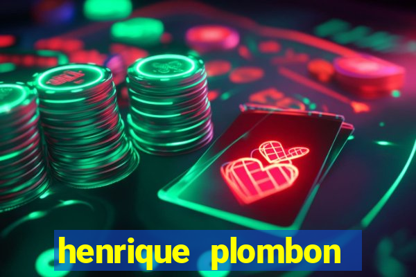 henrique plombon pinheiro fortuna