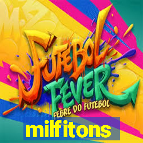 milfitons