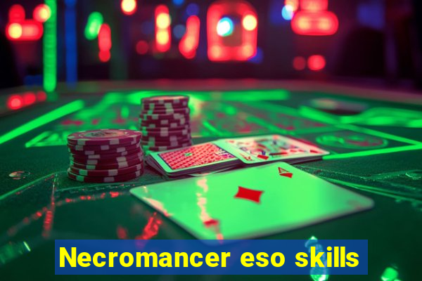 Necromancer eso skills