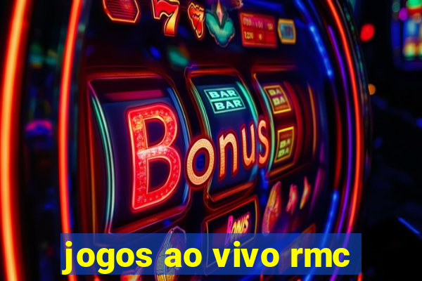 jogos ao vivo rmc