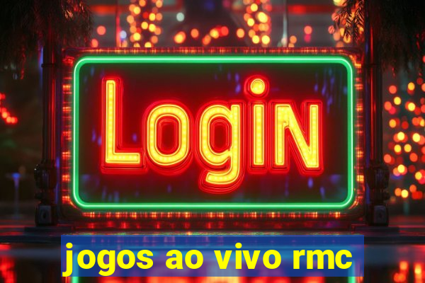 jogos ao vivo rmc