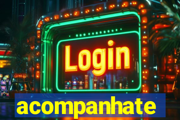 acompanhate