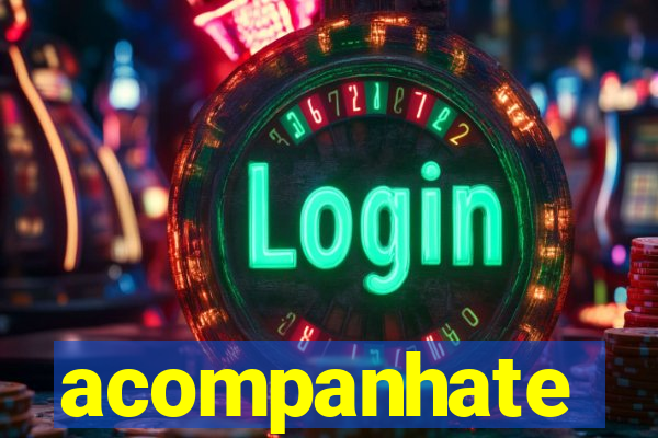 acompanhate