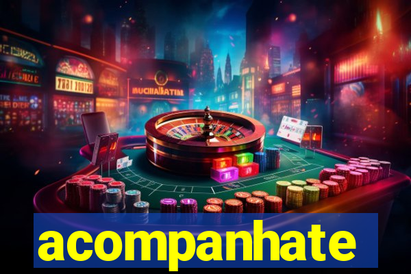 acompanhate