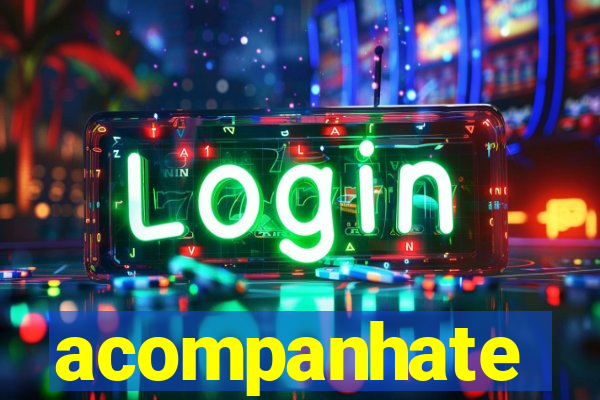 acompanhate