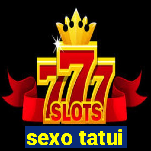 sexo tatui