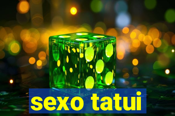 sexo tatui