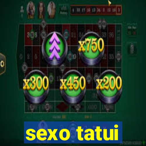 sexo tatui