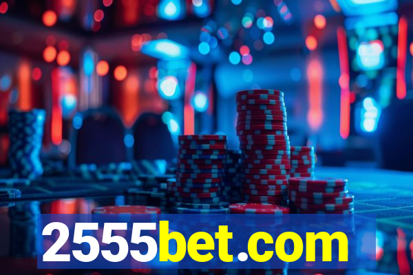 2555bet.com