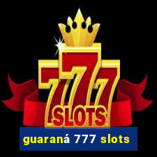 guaraná 777 slots
