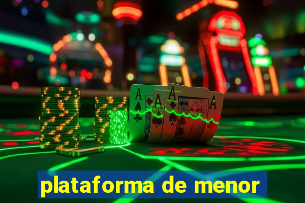 plataforma de menor