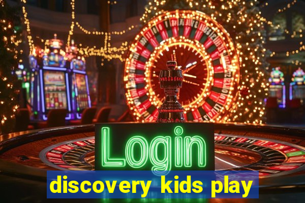 discovery kids play
