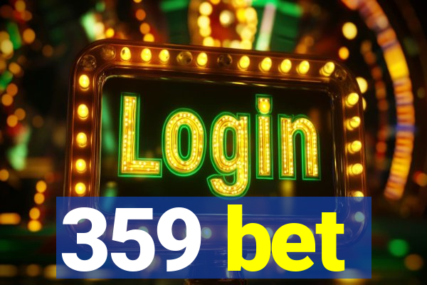 359 bet