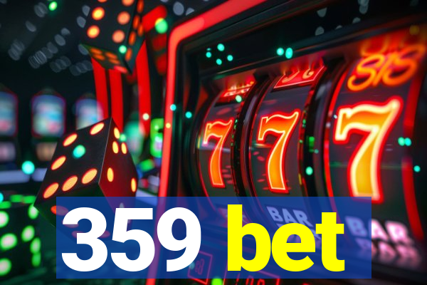 359 bet