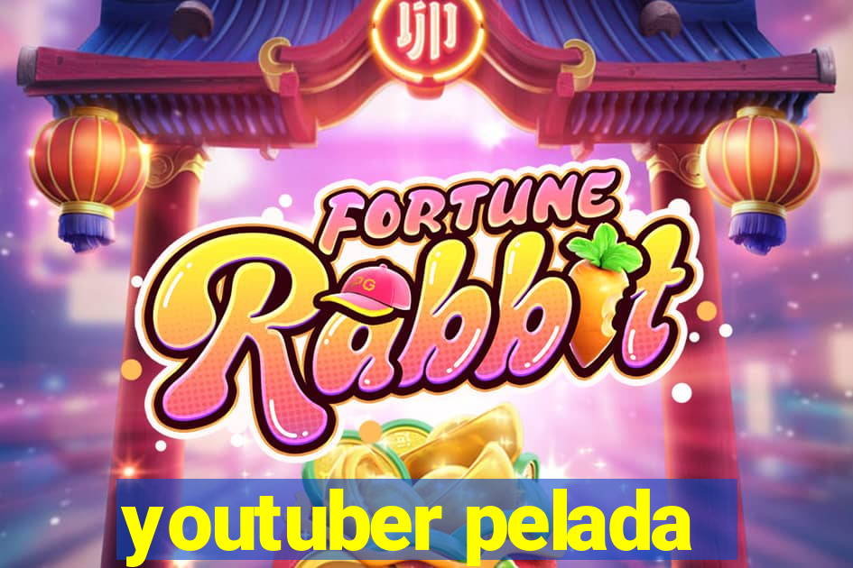 youtuber pelada