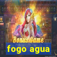 fogo agua