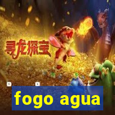 fogo agua