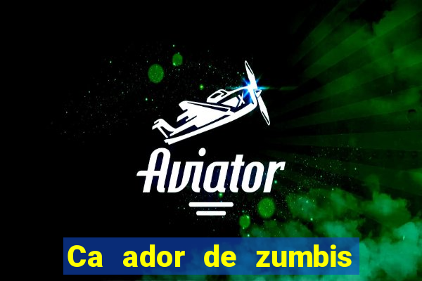 Ca ador de zumbis baixar ca ador de zumbi filme completo dublado