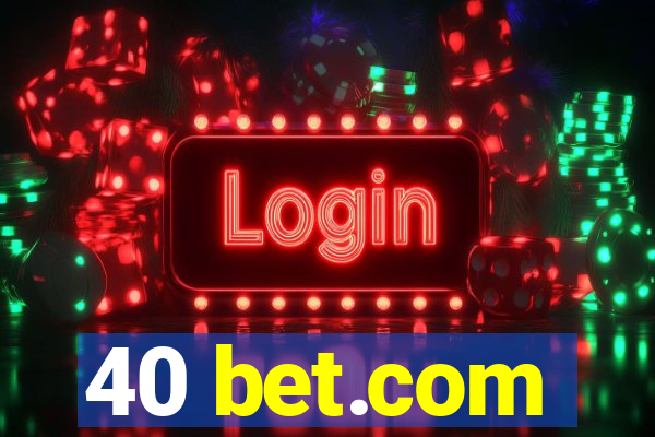 40 bet.com