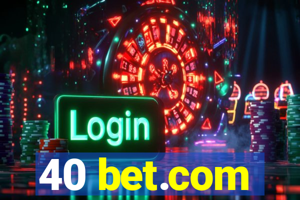40 bet.com