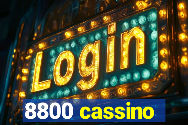 8800 cassino