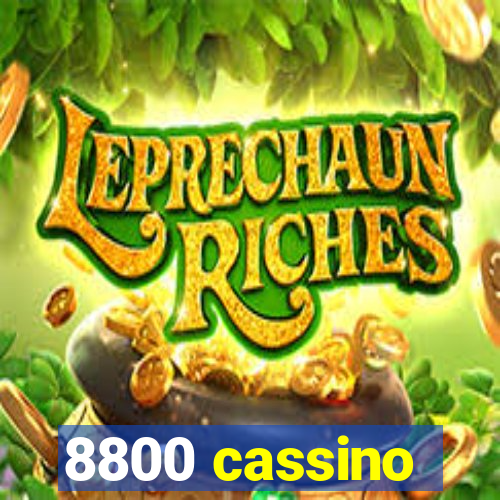 8800 cassino