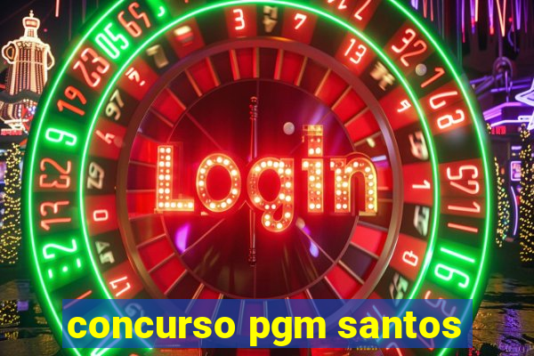 concurso pgm santos