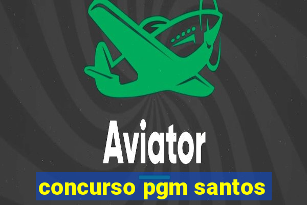 concurso pgm santos