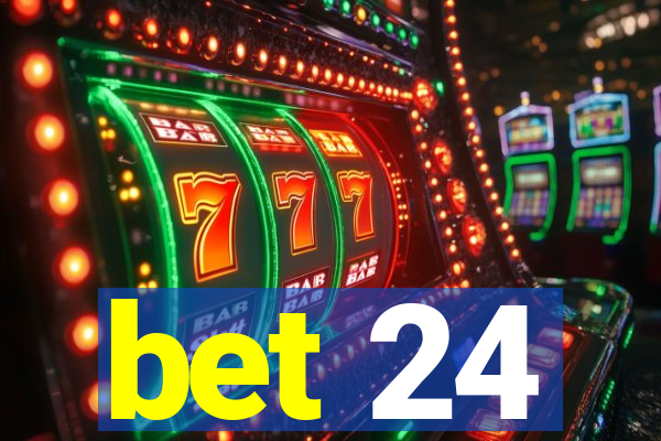 bet 24
