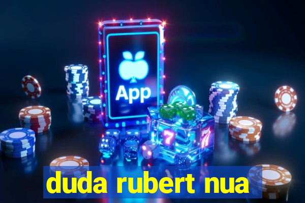 duda rubert nua