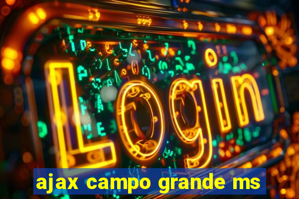 ajax campo grande ms