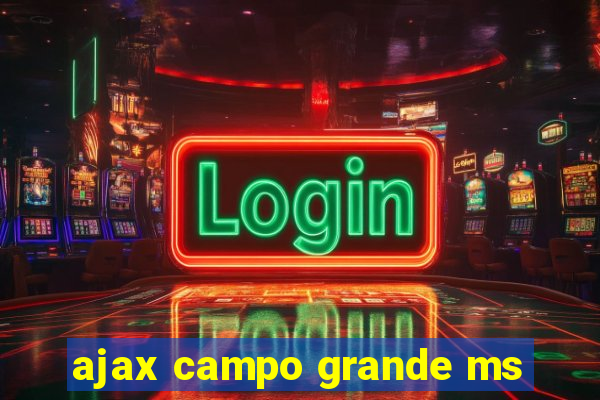 ajax campo grande ms