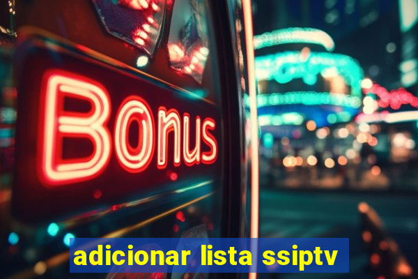adicionar lista ssiptv